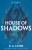 House of Shadows - K. A. Linde