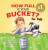 How Full Is Your Bucket? For Kids - Tom Rath,Mary Reckmeyer