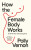 How the Female Body Works - Polly  Vernon
