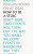 How to Be a Stoic - Epictetus,Seneca,Marcus Aurelius Antonius