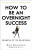 How to Be an Overnight Success - Maria Hatzistefanis