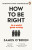 How To Be Right - James O'Brien