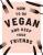 How to be Vegan and Keep your Friends - Annie Nichols