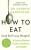 How to Eat (And Still Lose Weight) - Jenkinson Andrew