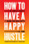 How to Have a Happy Hustle - Bec Evans