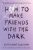 How to Make Friends with the Dark (Defekt) - Kathleen Glasgow