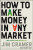 How to Make Money in Any Market - James J. Cramer