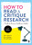 How to Read and Critique Research - Helen Aveyard,Nancy Preston,Morag Farquhar