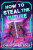 How to Steal the Future - Christopher Edge