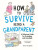 How to Survive Being a Grandparent - Kate Freeman