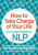 How to Take Charge of Your Life - Richard Bandler,Alessio Roberti,Owen Fitzpatrick