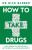 How to Take Drugs - Nick Barber