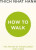 How To Walk - Thich Nhat Hanh