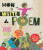 How to Write a Poem - Alexander Kwame,Deanna Nikaido