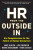 HR from the Outside In: Six Competencies for the Future of Human Resources - Jon Younger,Wayne Brockbank,Mike Ulrich,David Ulrich