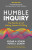 Humble Inquiry, 3rd edition - Edgar H. Schein,Peter A. Schein