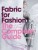 Fabric for Fashion, The Complete Guide - Clive Hallett,Amanda Johnston