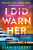 I Did Warn Her - Sian Gilbert