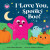 I Love You, Spooky Boo! - Rose Rossner