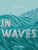 In Waves - AJ Dungo
