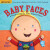 Indestructibles: Baby Faces: A Book of Happy, Silly, Funny Faces - Amy Pixton