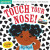 Indestructibles: Touch Your Nose! (High Color High Contrast) - Amy Pixton