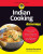 Indian Cooking For Dummies - Monisha Bharadwaj