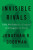 Invisible Rivals – How We Evolved to Compete in a Cooperative World - Jonathan R Goodman
