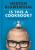 Is This A Cookbook? Adventures in the Kitchen - Heston Blumenthal