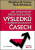 Jak dosahovat předvídatelných výsledků v nepředvídatelných časech (Defekt) - Stephen R. Covey