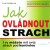 Jak ovládnout strach - Eva Kaňáková