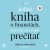 Jediná kniha o financiách, ktorú by ste si mali prečítať - Thomas Kehl,Mona Linke