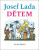Josef Lada Dětem - Josef Lada,Jaroslav Seifert,František Hrubín