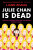 Julie Chan is Dead - Liann Zhang