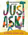 Just Ask! - Sonia Sotomayor