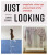 JUST LOOKING - 