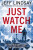 Just Watch Me - Jeff Lindsay