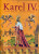 Karel IV. - Renáta Fučíková,Alena Ježková