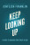 Keep Looking Up â€“ 40 Days to Building Your Trust in God - Jentezen Franklin