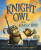Knight Owl and Early Bird - Christopher Denise