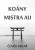 Koány Mistra Au - Čeněk Pekař