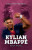 Kylian Mbappe - Matt Oldfield,Tom Oldfield