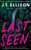 Last Seen - J.T. Ellison