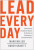 Lead Every Day - Mark Miller,Randy Gravitt