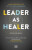 Leader as Healer - Nicholas Janni