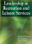 Leadership in Recreation and Leisure Services - Brent Cuthbertson,Timothy S. O'Connell