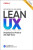 Lean UX - Gothelf Jeff,Josh Seiden