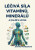 Léčivá síla vitaminů, minerálů a dalších látek - Jarmila Mandžuková