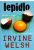 Lepidlo - Irvine Welsh