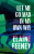Let Me Go Mad in My Own Way - Elaine Feeney
